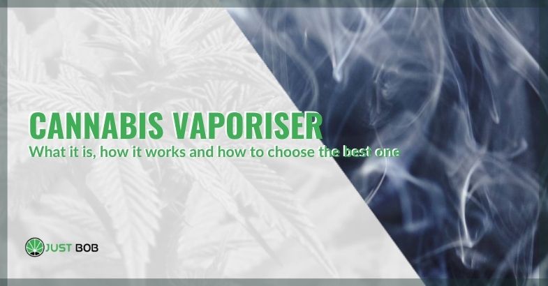 The cannabis vaporizer: what is it and which one to choose?