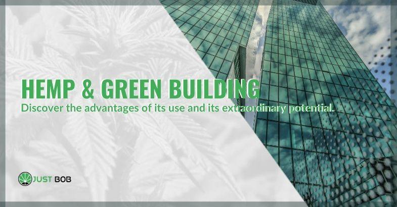 Hemp in the world of green building: the extraordinary advantages and potentials.