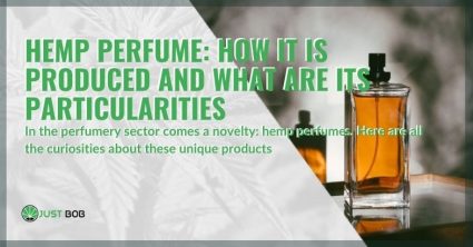 All the curiosities about hemp perfumes