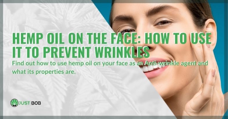 How to use hemp oil as an anti-wrinkle on the face