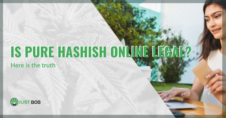 Is pure hashish online legal