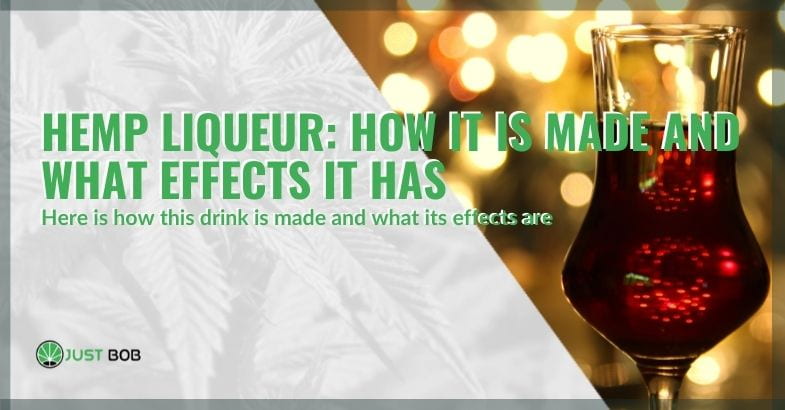 How hemp liqueur is made and its effects