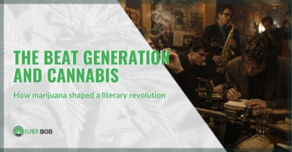 The Beat Generation and Cannabis: how marijuana shaped a literary revolution | Justbob
