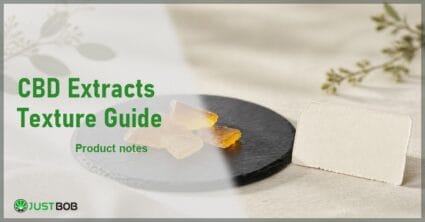 Justbob CBD Extracts Texture Guide banner with green title, amber CBD extract pieces on dark slate and a blank label on cream linen