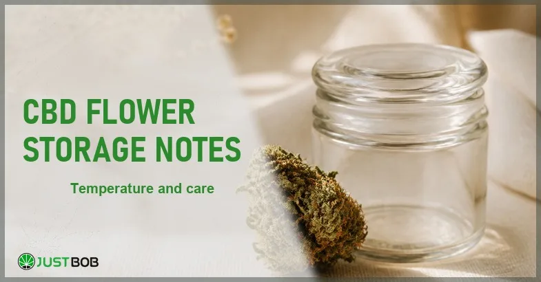 Justbob CBD Flower Temperature Storage Notes banner with green title, a hemp flower bud and a small glass jar on cream linen