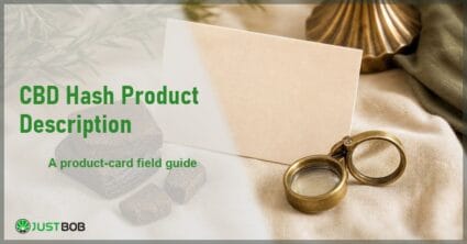 Justbob CBD Hash Product Description banner with green title, pieces of pressed CBD hash and a blank product card on cream linen
