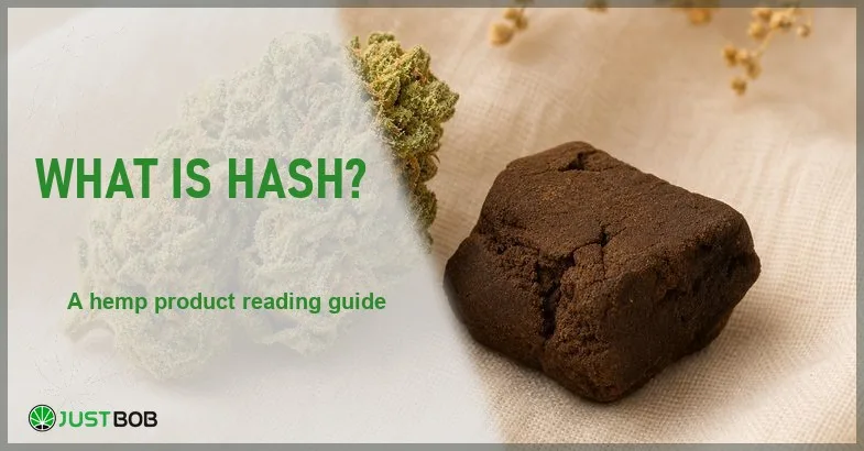 Justbob What Is Hash banner with green title, a pressed resin block and a hemp flower bud on cream linen