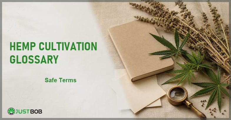 hemp-cultivation-glossary Justbob Hemp Cultivation Glossary banner with green title, field notebook, hemp stalks and brass loupe