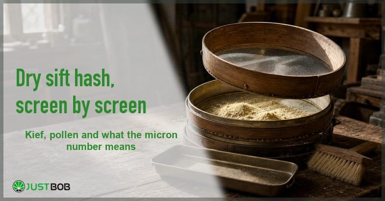 dry-sift-hash Justbob dry sift hash banner with green title beside stacked wooden sieves holding pale golden resin powder