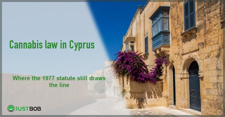 is-weed-legal-in-cyprus Justbob Cyprus cannabis law banner with green title beside a sunlit limestone street with bougainvillea
