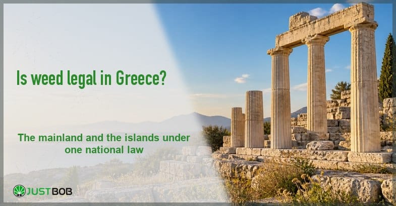 is-weed-legal-in-greece Justbob green banner title beside sun-bleached Greek marble columns above the Aegean sea